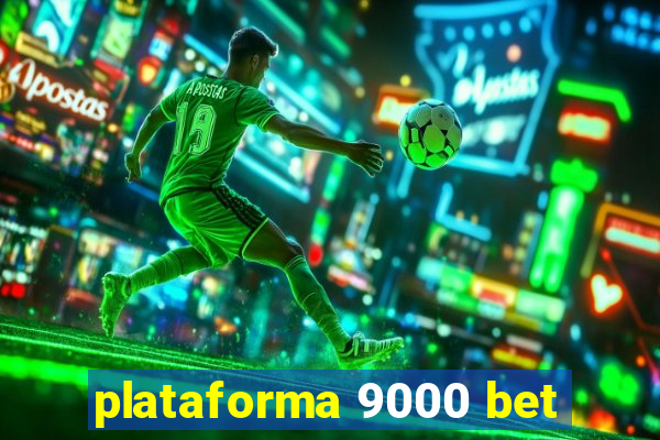 plataforma 9000 bet